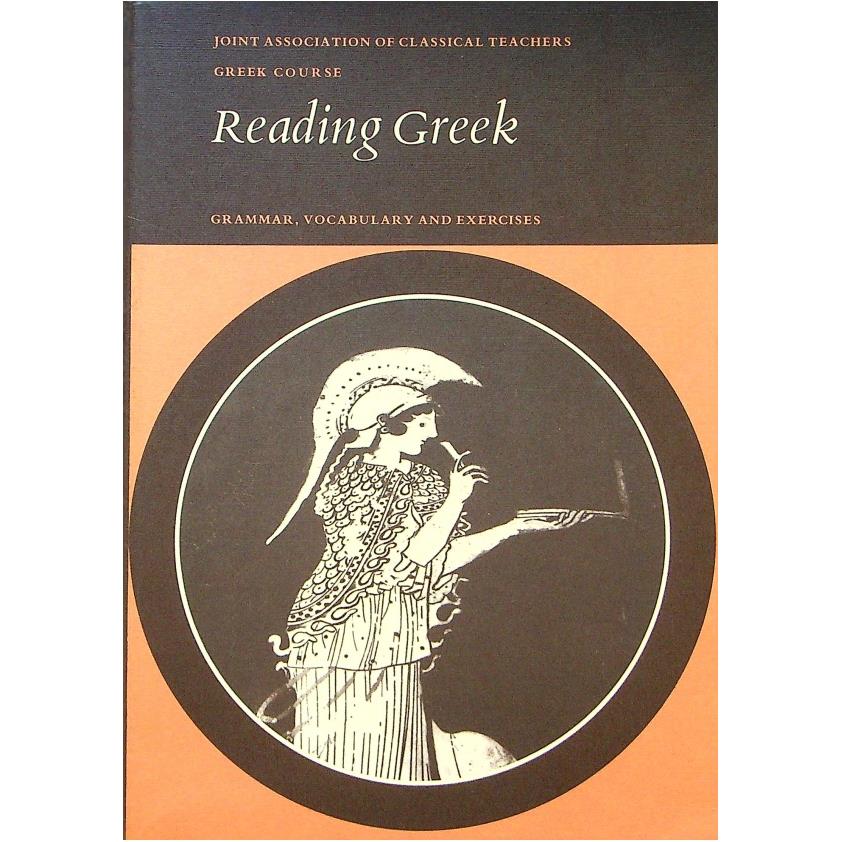 Reading Greek：Grammar， Vocabulary and Exercises／Joint Association of Classical Teachers