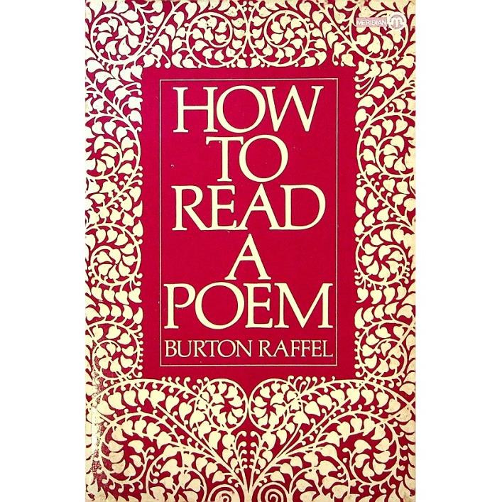 How to Read a Poem／Burton Raffel
