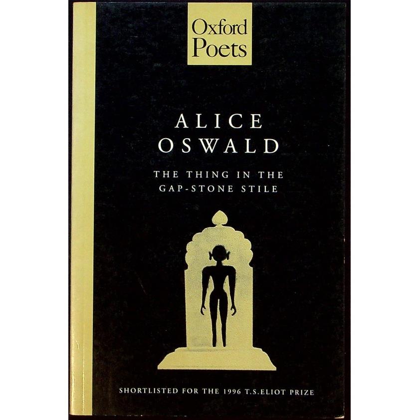 The Thing in the Gap-stone Stile／Alice Oswald
