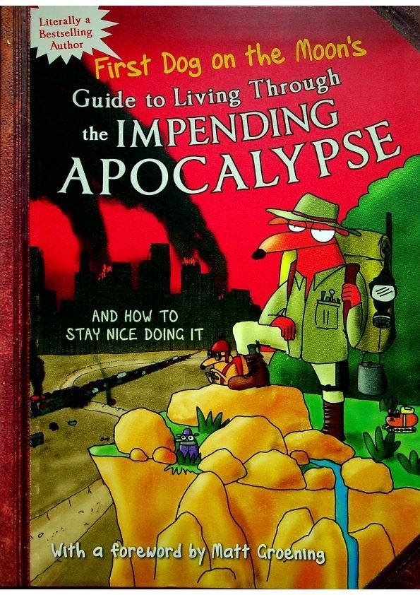 First Dog On the Moon’s Guide to Living Through the Impending Apocalypseand How to Stay Nice Doing It／First Dog on the Moon_0