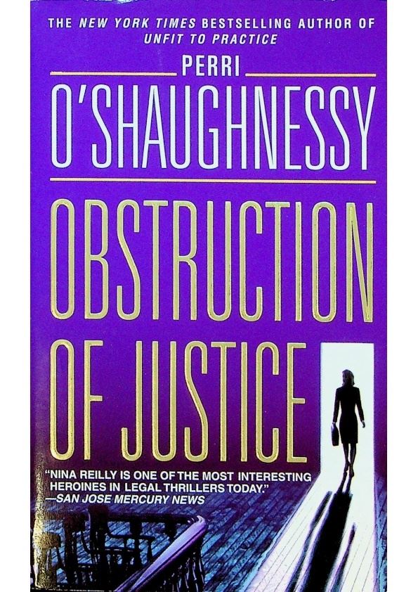Obstruction of Justice：A Novel（Nina Reilly Book 3）／Perri O’Shaughnessy_0