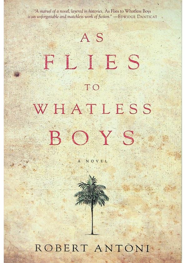 As Flies to Whatless Boys／Robert Antoni_0