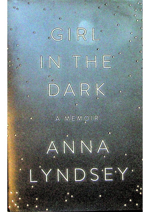 Girl in the Dark：A Memoir／Anna Lyndsey_0