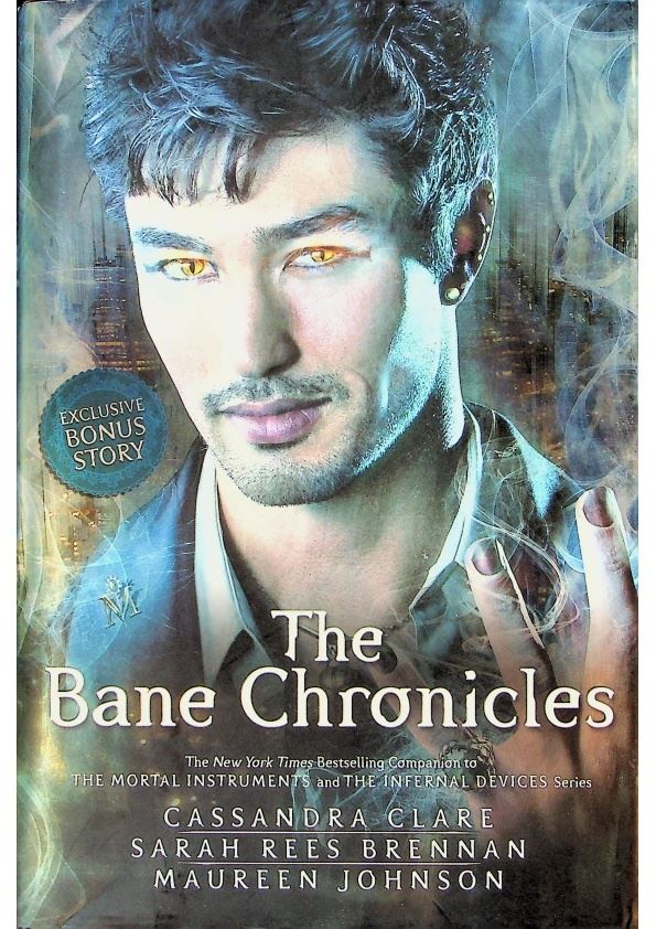 The Bane Chronicles／Cassandra Clare (Author， Editor)、Sarah Rees Brennan (Author)、Maureen Johnson (Author)_0