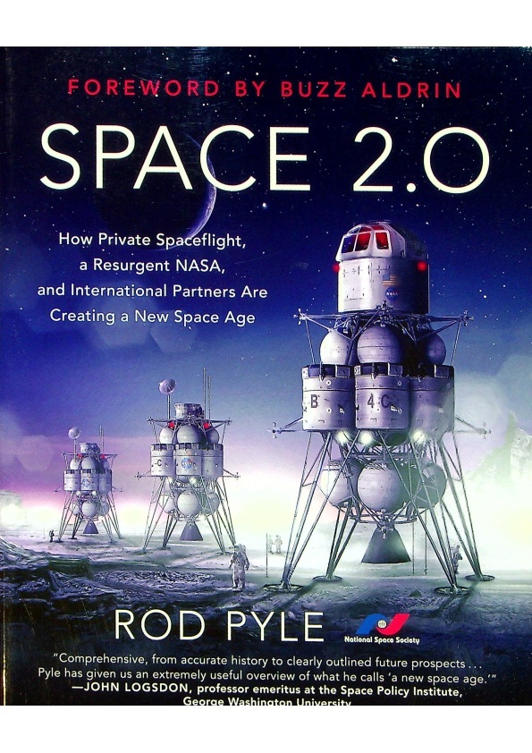 Space 2.0：How Private Spaceflight， a Resurgent NASA， and International Partners are Creating a New Space Age／Rod Pyle (Author)、Buzz Aldrin (Foreword)_0