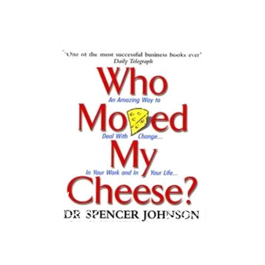 Who Moved My Cheese(An Amazing Way to Deal with Change in Your Work and in Your Life)(誰搬走了我的乳酪) | 拾書所