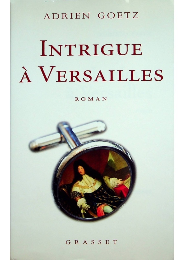 Intrigue à Versailles（法文/French）／Adrien Goetz_0