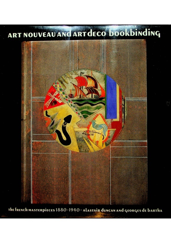 Art Noveau and Art Deco Bookbinding: The French Masterpieces／Alastair Duncan、Georges de Bartha 著_0