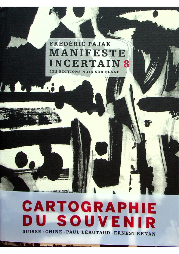 Manifeste incertain tome 8: Cartographie du souvenir. suisse， chine， paul léautaud， ernest renan (French/法文)／Frederic Pajak_0